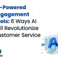 AI-Powered Engagement Tools are the focus of this image, highlighting "6 Ways AI Will Revolutionize Customer Service". The graphic includes a 3D-style "AI" symbol on a screen, a telescope-like icon, and the Engagi logo in the lower left corner. This image emphasizes the use of Engagement Tools and AI in modern customer service.