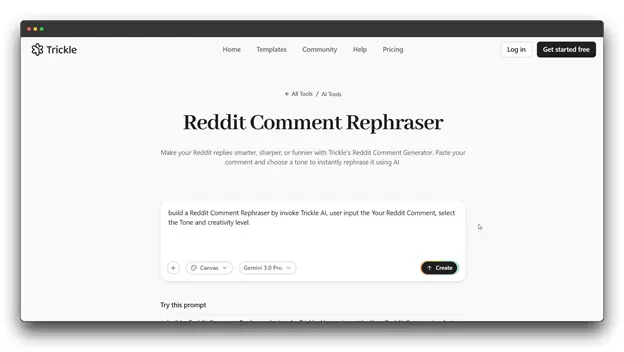 The Trickle "Reddit Comment Rephraser" web interface. This Reddit Comment Generator allows users to paste a comment and select a tone, utilizing Gemini 3.0 Pro to act as an AI Reddit Comment Generator that makes replies smarter and sharper. Al Reddit Comment Generator: Reddit Comment Generator: Comment Generator